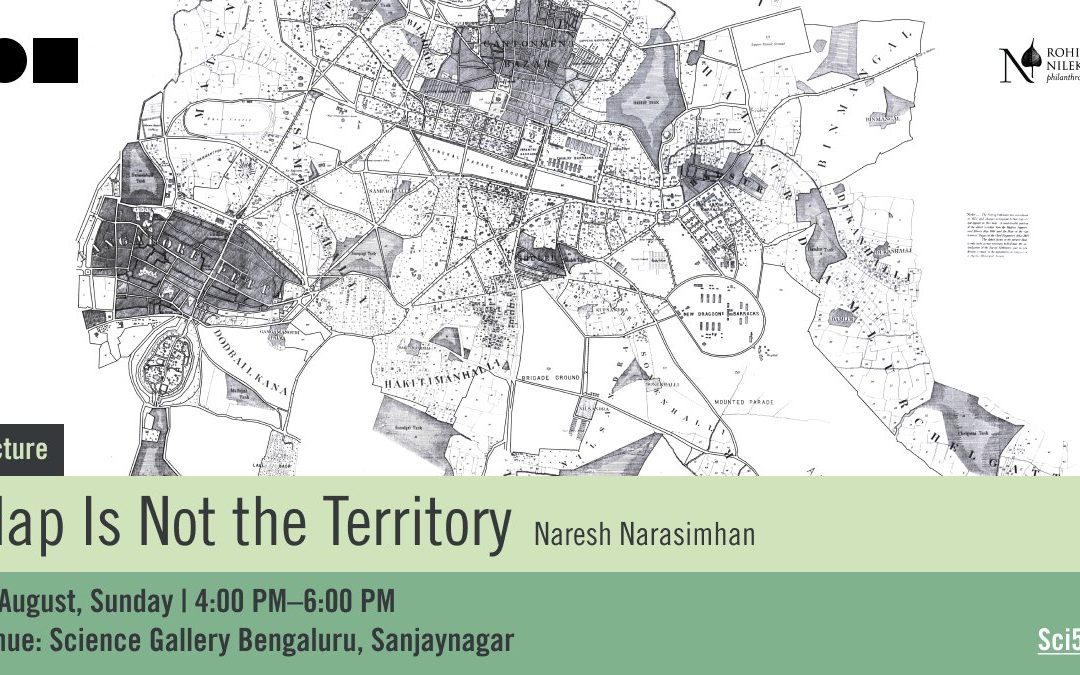 Map is not the Territory ~ at Science Gallery Bengaluru